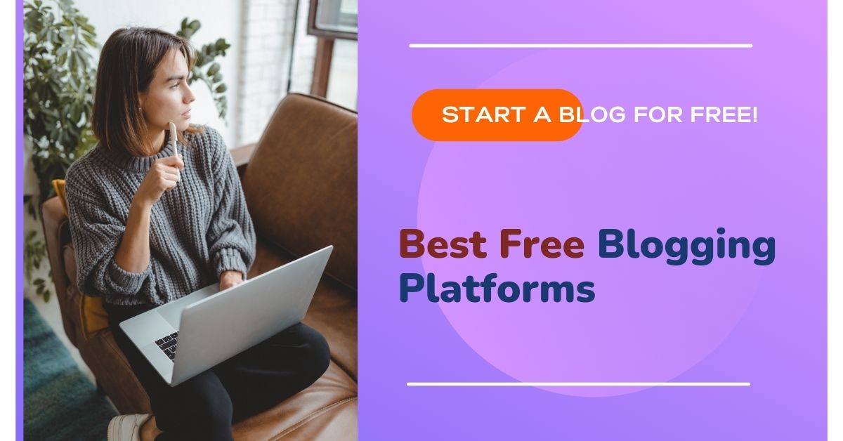 Best Free Blogging Platform - Best Free Blogging Sites